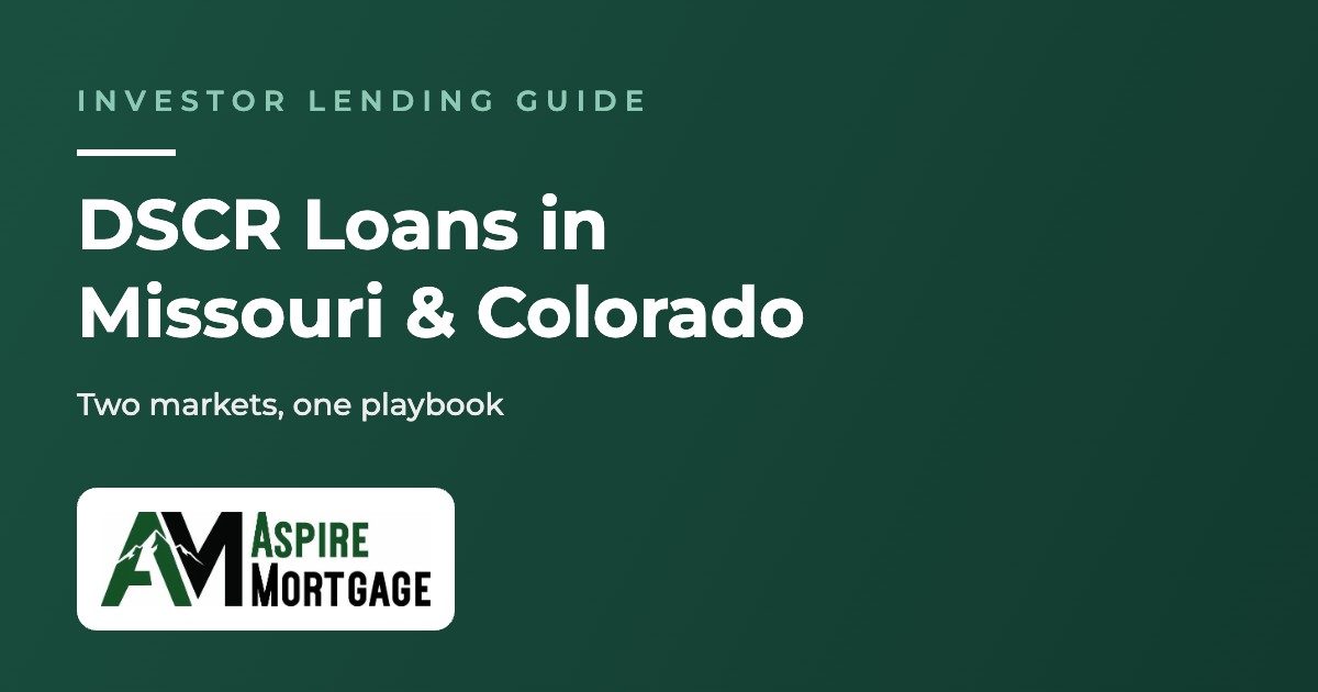 Aspire Mortgage DSCR Loans in Missouri and Colorado
