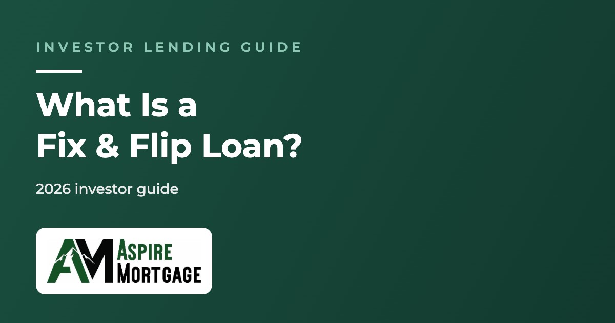 What Is a Fix and Flip Loan? 2026 Guide