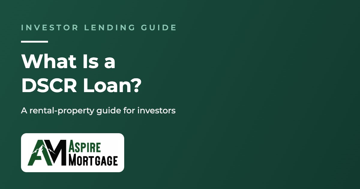 What Is a DSCR Loan? A Rental-Property Guide for Investors