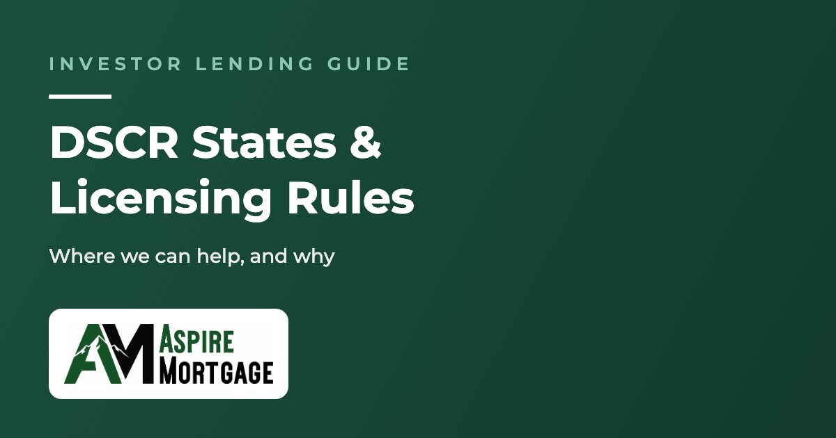Blog 8 DSCR Loan States and Licensing Rules: Where Aspire Mortgage Lends