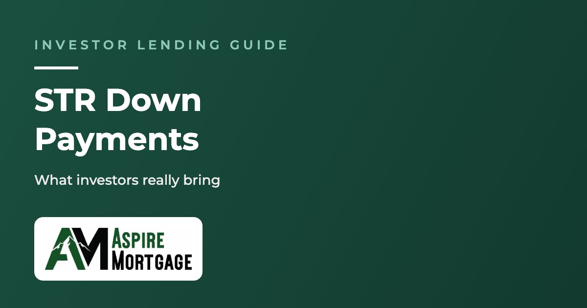 Down Payments for Short-Term Rental and Investment Properties